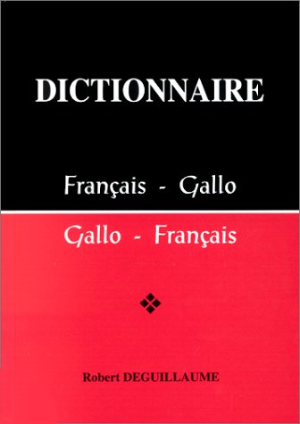 Dictionnaire de français-gallo, gallo-français Dictionnaire de français-gallo, gallo-français