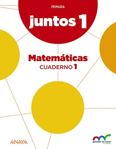 Aprender es crecer juntos 1º Cuaderno de Matemáticas 1 (Aprender es crecer juntos en conexión)