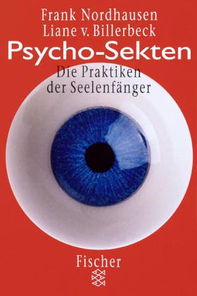 Preisvergleich Produktbild Psycho-Sekten: Die Praktiken der Seelenfänger (Fischer Sachbücher)