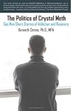 Image de The Politics of Crystal Meth: Gay Men Share Stories of Addiction And Recovery