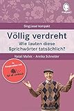 Völlig verdreht.Wie lauten diese Sprichwörter tatsächlich? Spiele und Beschäftigungen für Senioren. Auch mit Demenz. Ratgeber: SingLiesel Kompakt. Der ... für Senioren. Auch mit Demenz. by Natali Mallek, Annika Schneider