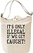 Produktbild It's Only Illegal If We Get Caught Slogan Leinwand Tagestasche Canvas Day Bag| 100% Premium Cotton Canvas| DTG Printing|