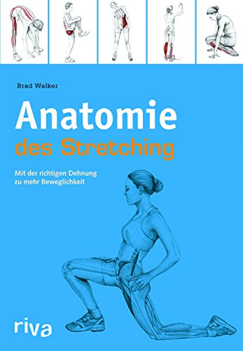 Download Anatomie des Stretchings: Mit der richtigen Dehnung zu mehr Beweglichkeit Download Anatomie des Stretchings: Mit der richtigen Dehnung zu mehr Beweglichkeit