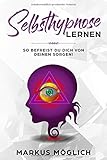 Selbsthypnose lernen!: So befreist du dich von deinen Sorgen! by 