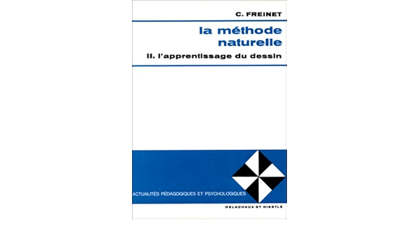 La Methode Naturelle Tome 2 L Apprentissage Du Dessin Amazon Fr Freinet Celestin Livres