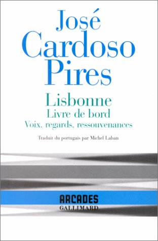 Lisbonne, livre de bord : voix, regards, ressouvenances