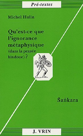 Télécharger Qu'est-ce que l'ignorance métaphysique (dans la pensée hindoue)? Sankara PDF