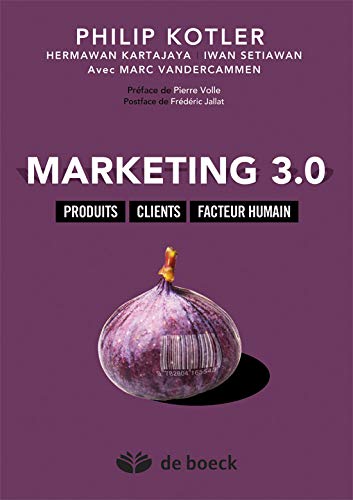 Télécharger Marketing 3.0 : Produits, Clients, Facteur Humain Livre eBook France