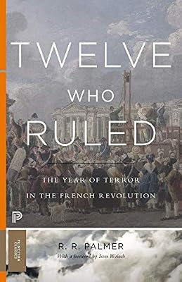 Twelve Who Ruled: The Year of Terror in the French Revolution