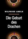 Bücher Neuerscheinungen 2022 - Die Geburt des Drachen (Geschichtenkorb 1) von Wilfried Abels
