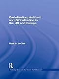 Image de Cartelization, Antitrust and Globalization in the US and Europe (Routledge Studies in the Modern World Economy)