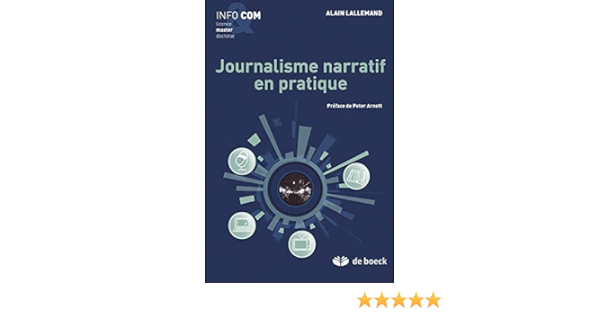 Journalisme Narratif En Pratique Amazon Fr Lallemand Alain Arnett Peter Livres