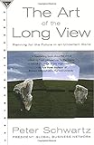 The Art of the Long View: Planning for the Future in an Uncertain World by 