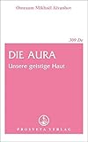 Die Aura: Unsere geistige Haut (Broschüren) by