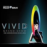  Friedrichstadt-Palast Berlin Presents: Vivid Grand Show (Eine Liebeserklärung An Das Leben)