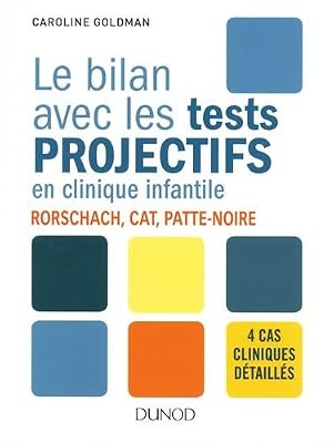 Le bilan avec les tests projectifs en clinique infantile - Rorschach, CAT, Patte-noire