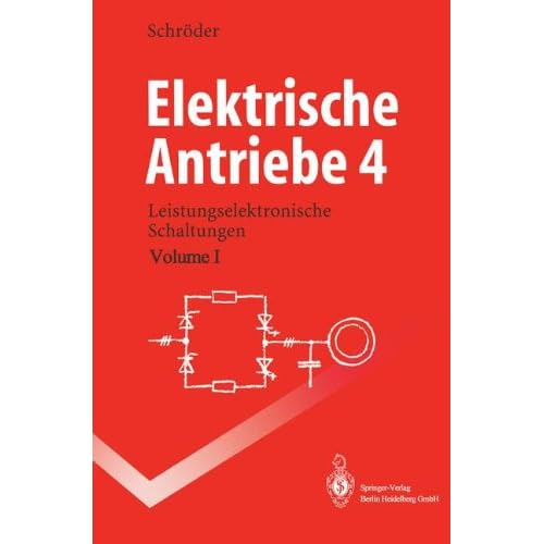 [PDF] Download Elektrische Antriebe 4: Leistungselektronische Schaltungen (Springer-Lehrbuch) Kostenlos