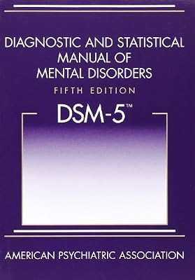 Diagnostic and Statistical Manual of Mental Disorders: Dsm-5