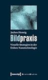 Image de Bildpraxis: Visuelle Strategien in der frühen Nanotechnologie (Science Studies)