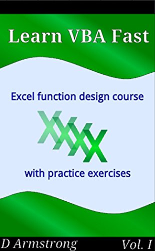 Download Learn VBA Fast, Vol. I: Excel function design course, with practice exercises (The VBA Function Design Course Book 1) Download Learn VBA Fast, Vol. I: Excel function design course, with practice exercises (The VBA Function Design Course Book 1)