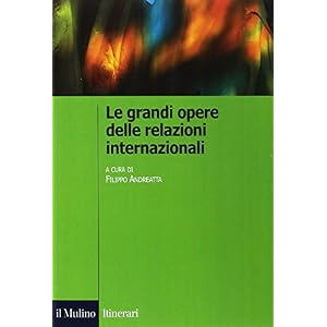 Le grandi opere delle relazioni internazionali Le grandi opere delle relazioni internazionali