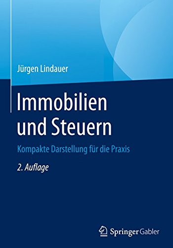 Download Immobilien und Steuern: Kompakte Darstellung für die Praxis Download Immobilien und Steuern: Kompakte Darstellung für die Praxis