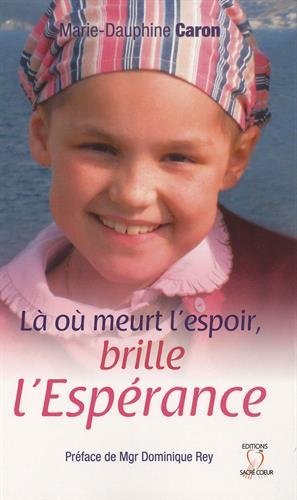 Preisvergleich Produktbild Là où meurt l'espoir, brille l'Espérance