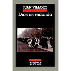 Dios Es Redondo (Crónicas)