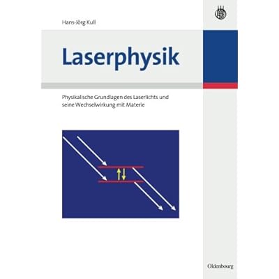 [PDF] Download Laserphysik: Physikalische Grundlagen des Laserlichts und seine Wechselwirkung mit Materie Kostenlos