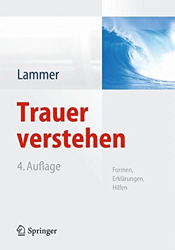 Download Trauer verstehen: Formen, Erklärungen, Hilfen Download Trauer verstehen: Formen, Erklärungen, Hilfen