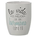 taza mr wonderful hermana Cerámica DONREGALOWEB Taza Desayuno Positiva de cerámica La Vida es Mejor con una Hermana como tu 385ml 8,5x10cm