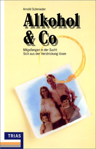 Download Alkohol & Co: mitgefangen in der Sucht Sich aus der Verstrickung lösen Download Alkohol & Co: mitgefangen in der Sucht Sich aus der Verstrickung lösen