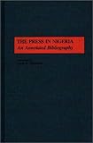 Image de The Press in Nigeria: An Annotated Bibliography