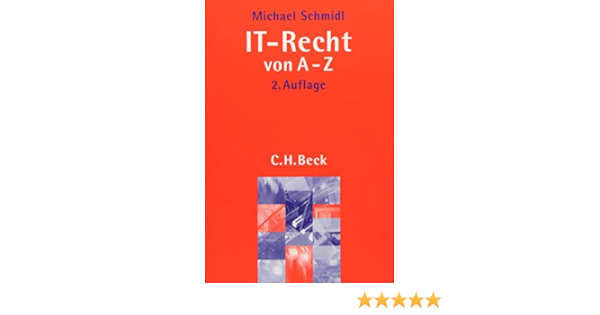 It Recht Von A Z Accessprovider Bis Zwischenspeicherung Amazon De Schmidl Michael Bucher