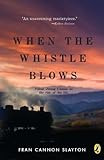 When the Whistle Blows (English Edition) by Fran Slayton