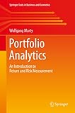 Portfolio Analytics: An Introduction to Return and Risk Measurement (Springer Texts in Business and Economics) (English Edition) by 