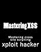 Produktbild Mastering XSS: Mastering cross site scrpiting