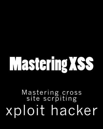 Preisvergleich Produktbild Mastering XSS: Mastering cross site scrpiting