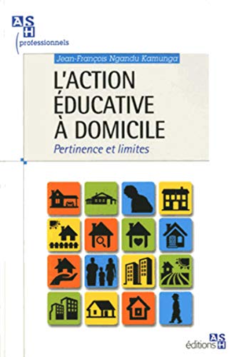 Télécharger L'action éducative à domicile: Pertinence et limites. livre En ligne