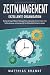 ZEITMANAGEMENT - Exzellente Organisation: Wie Sie mit klugen Mindset-Strategien Stress überwinden, besser lernen, Ihren Schlaf optimieren und nachweislich Ihre Effektivität & Motivation steigern by Matthias Brandt