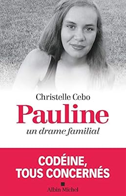 ALBIN MICHEL Pauline, un drame familial: Codéine, tous concernés