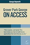 Image de Grover Park George on Access: Unleash the Power of Access (On Office series)