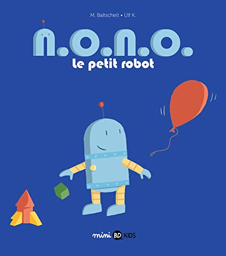N.O.N.O., le petit robot, Tome 01: N. O. N. O. le petit robot