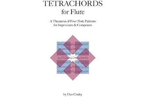 Tetrachords for Flute: A Thesaurus of Four-Note Patterns for Improvisers & Composers