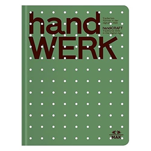 handWERK: Tradiertes Können in der digitalen Welt
