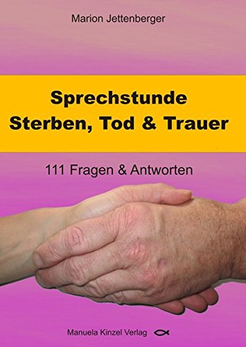 Download Sprechstunde Sterben, Tod & Trauer: 111 Fragen & Antworten Download Sprechstunde Sterben, Tod & Trauer: 111 Fragen & Antworten