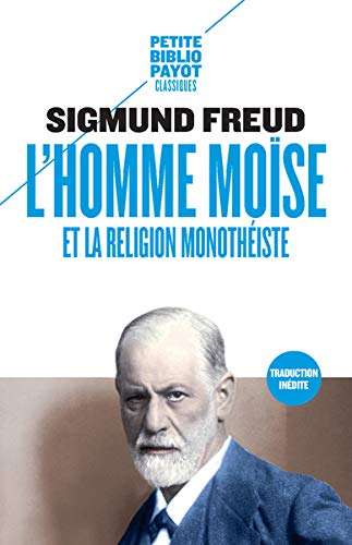 L'homme Moïse et la religion monothéiste : Trois essais suivi de Amenhotep IV L'homme Moïse et la religion monothéiste : Trois essais suivi de Amenhotep IV