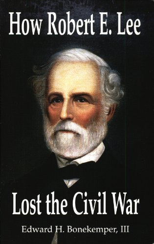 How Robert E. Lee Lost the Civil War (English Edition)