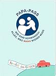 Broschur - Familie im Glück - Papa-Pass: Wir sind schwanger! Alles, was Mann wissen muss