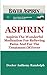 Produktbild Aspirin: The Wonderful Medication For Relieving Pains And For The Treatment Of Fever